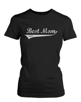 Best Mom Ever Mother's Day Design Printed Black Shirt for Mother