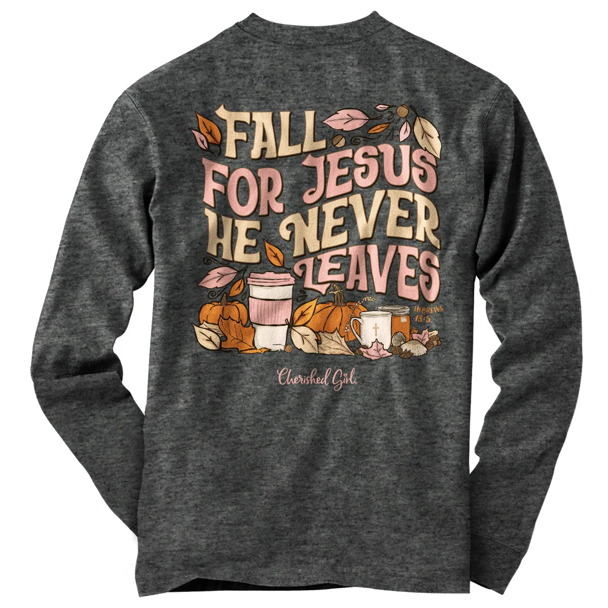 Cherished Girl Womens Long Sleeve T-Shirt Fall For Jesus