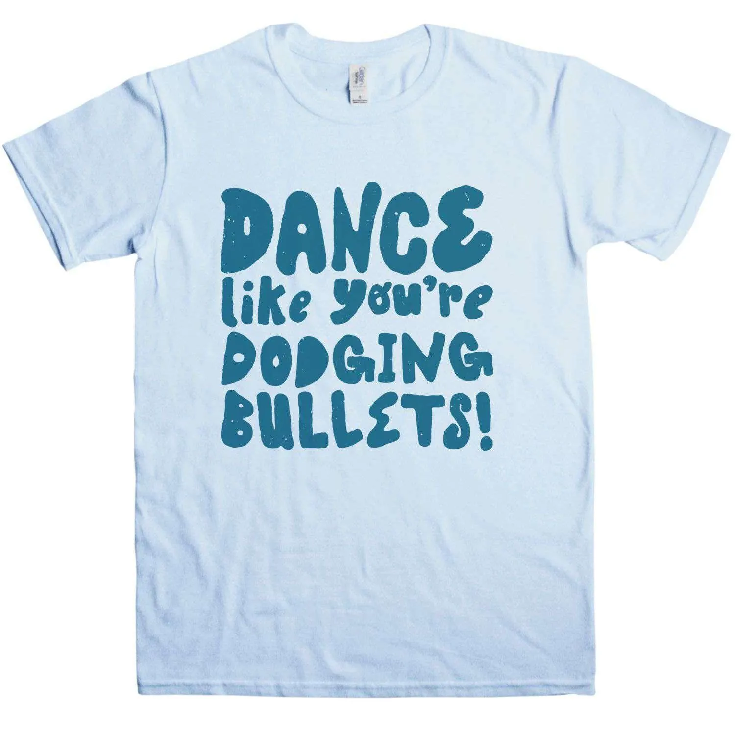 Dance Like Youre Dodging Bullets T-Shirt