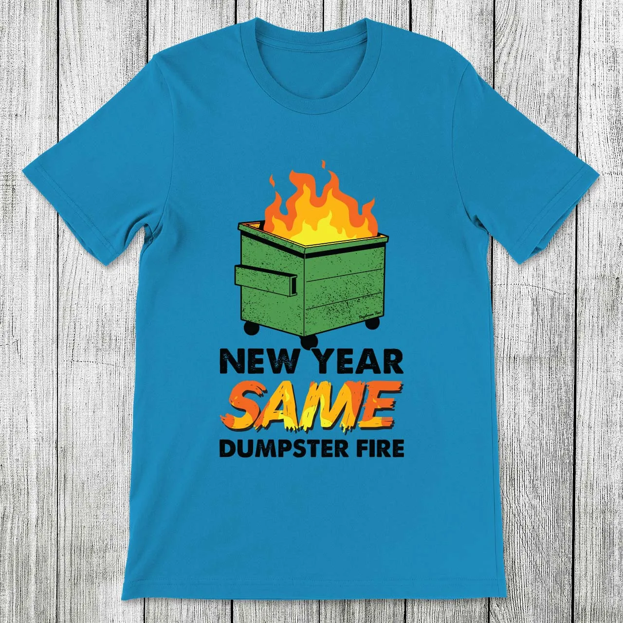 Daydream Tees Dumpster Fire