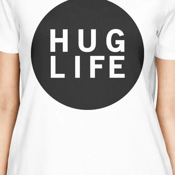 Hug Life Women's White T-shirt Cute Graphic Design Light-Weight Tee