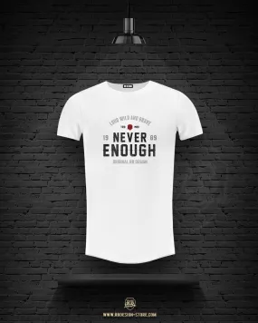 Mens T-shirt "Never Enough" MD981