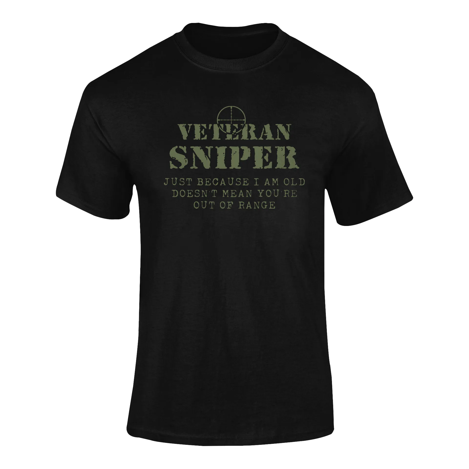 Sniper T-shirt - Veteran Sniper, Just Because I Am Old..... (Men)