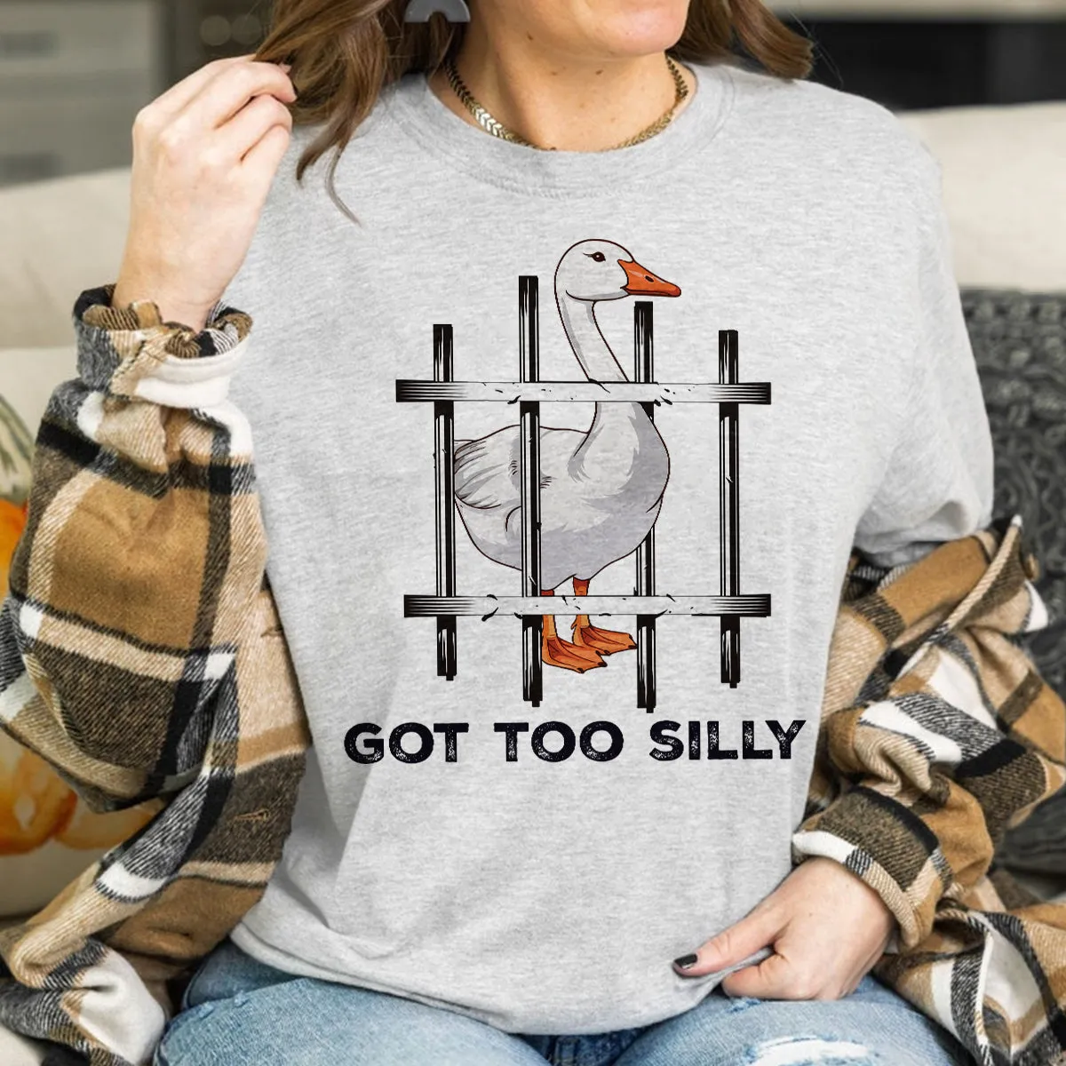 Teesdily | Silly Goose Shirt, Got Too Silly Sweatshirt Hoodie Mug, Silly Goose On The Loose T-shirt, Funny Meme Shirt, Got To Silly, Goose Lover Gift